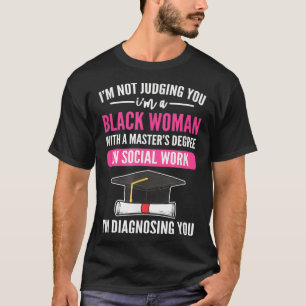 Camiseta MSW Black Woman Não Estou A Julgá-Lo Estou A Dia