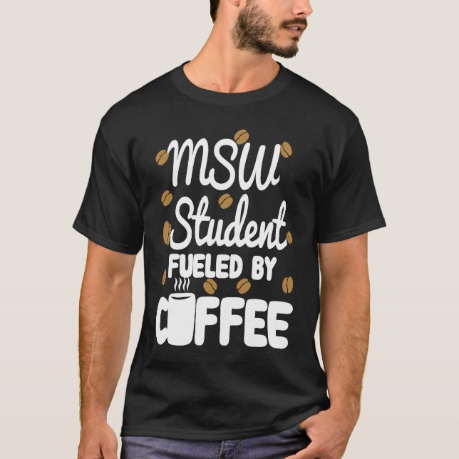 Camiseta MSW Student Coffee  Masters in Social Work Worker (Frente)