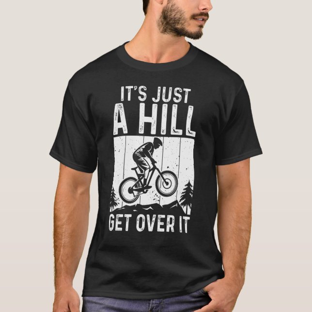 Camiseta Mtb Mountain Bike É apenas uma bicicleta Hill Moun (Frente)