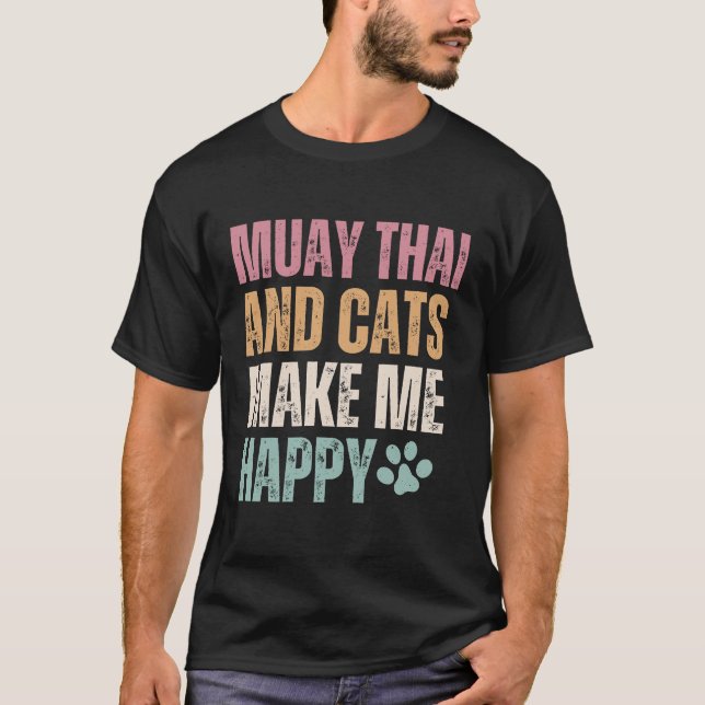 Camiseta Muay Thai E Cats Me Tornem Feliz Engraçado (Frente)