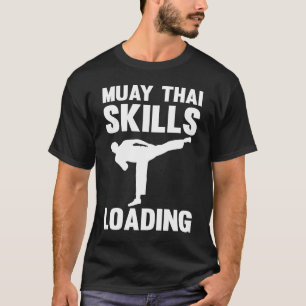 Camiseta Muay Thai Skills Loading I Thai Boxin I Muay Thai