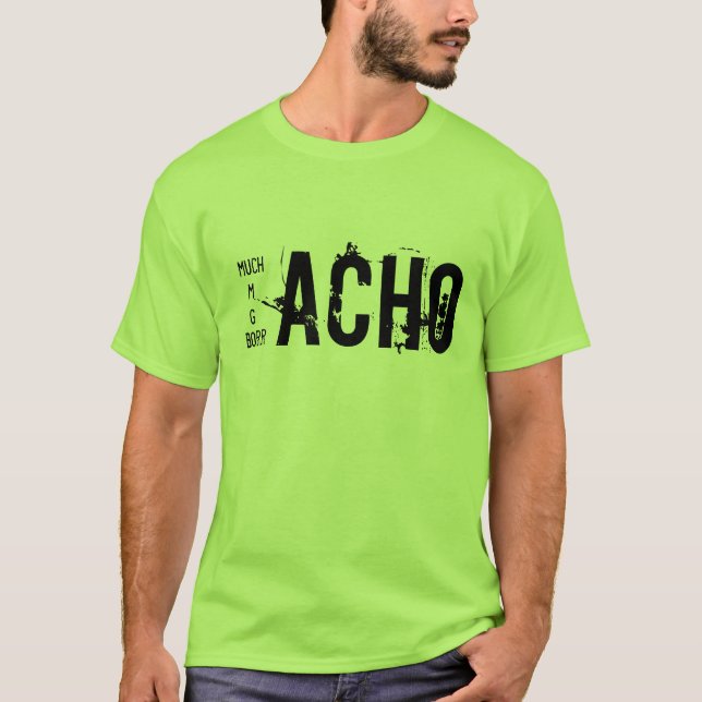 Camiseta Muchacho, macho, Gacho y Borracho (Frente)