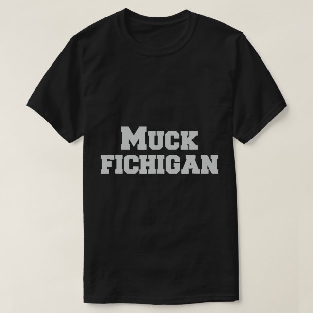 Camiseta Muck Fichigan Shirt Engraçado Ohio Red Michigan Ha (Frente do Design)