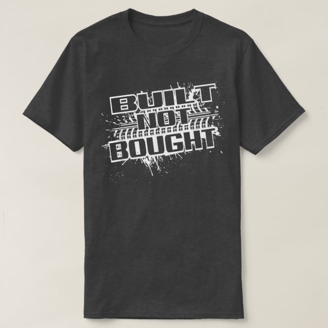 Camiseta Mud Run Mudding Truck Saying Built Not Bought  (Frente do Design)