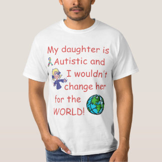 Camiseta Mudança autística de Daughter/Do não para o mundo