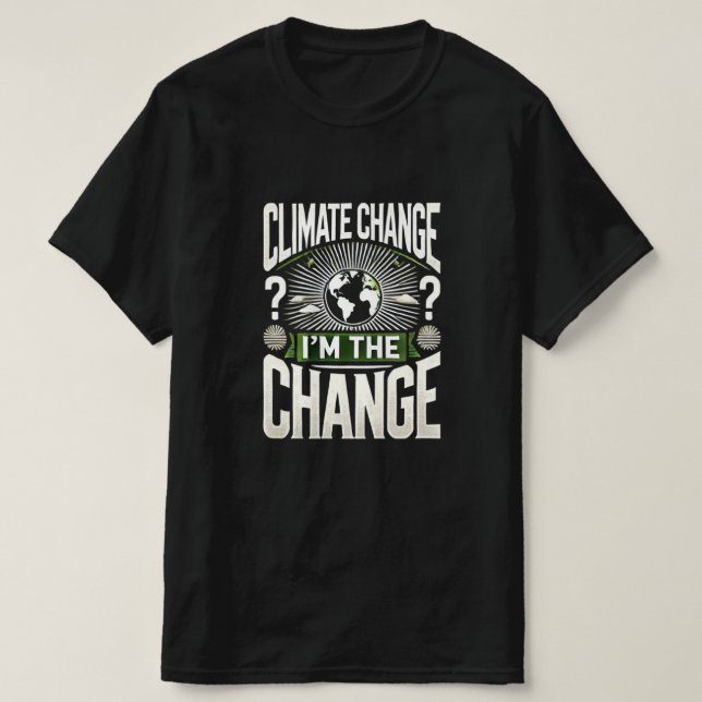 Camiseta Mudança climática? Eu sou a mudança - impacto pess (Frente do Design)