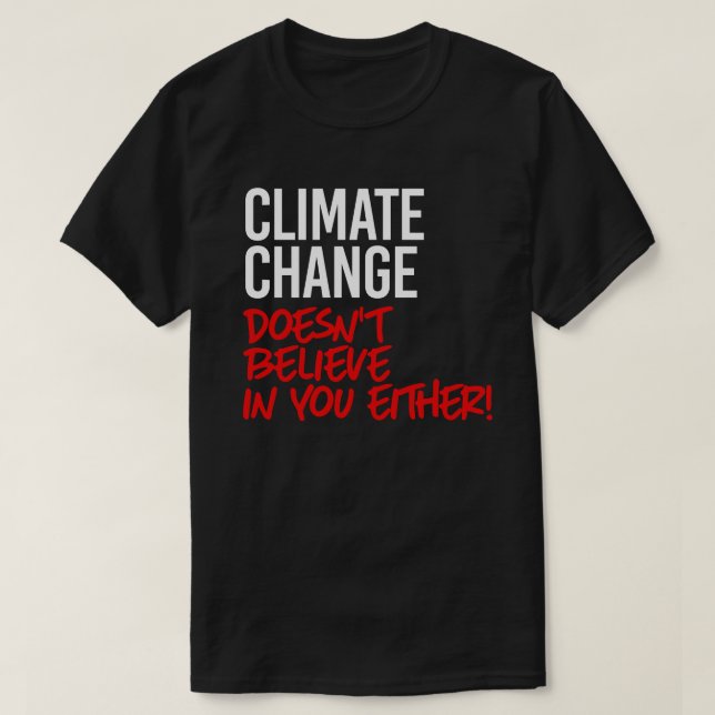 Camiseta Mudança climática não acredita em você (Frente do Design)