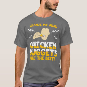 Camiseta Mude Minha Mente Os Nuggets De Frango São Os Melho