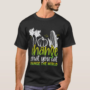 Camiseta Mude O Que Você Come No Mundo Engraçado Da Consciê