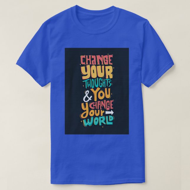 Camiseta Mude O Seu Pensamento E Muda O Seu Mundo 1 (Frente do Design)