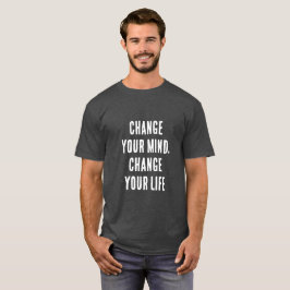 Camiseta Mude Sua Mente, Mude Sua Vida