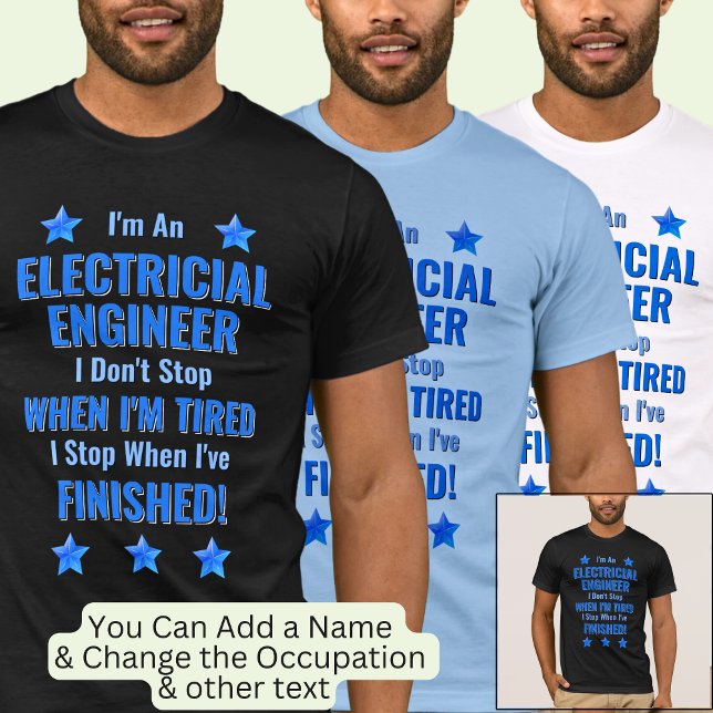 Camiseta Mude texto, sou um Engenheiro elétrico, não pare (Criador carregado)