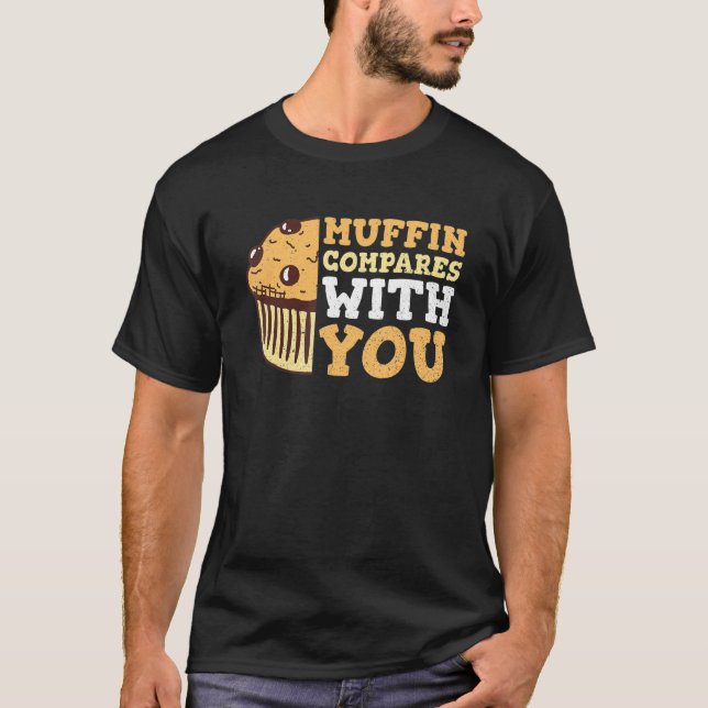 Camiseta Muffin Compara Com Você Para Uma Baía (Frente)