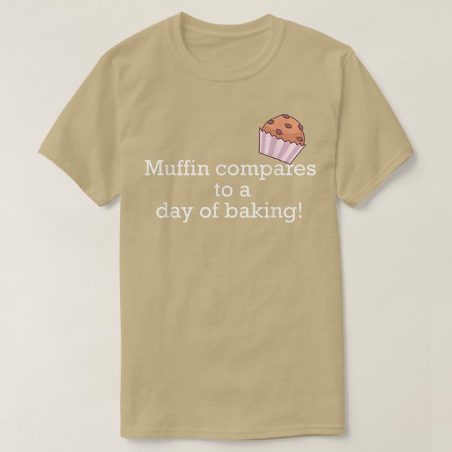 Camiseta Muffin compara-se a um dia de assar! (Frente do Design)