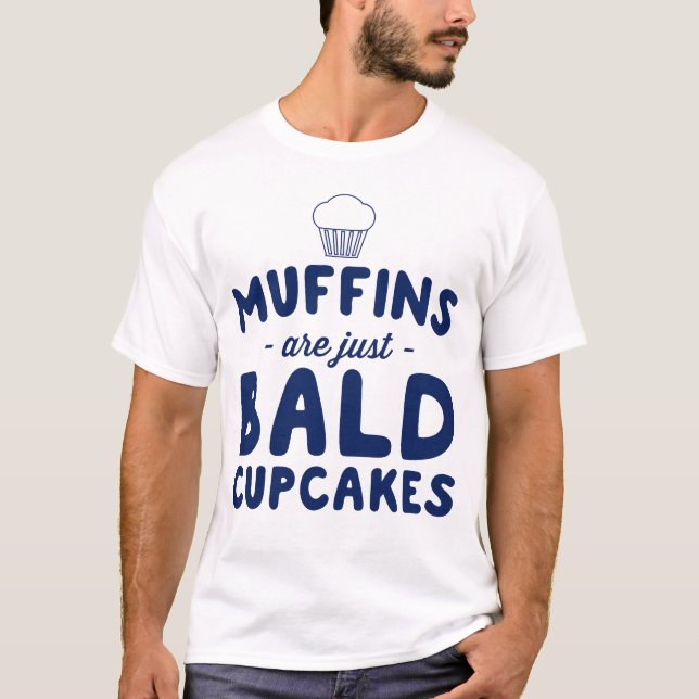 Camiseta Muffins são cupcakes carecas (Frente)