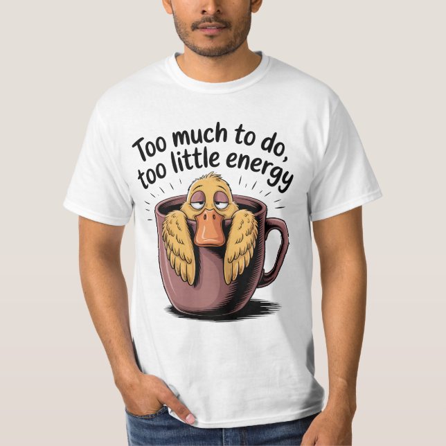 Camiseta - Muita Coisa para Fazer Pouca Energia –  (Frente)