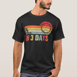 Camiseta Muita Coisa Pode Acontecer Em 3 Dias, Hallelujah P