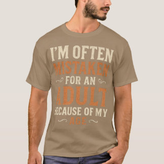 Camiseta Muitas vezes sou confundido com um adulto por caus