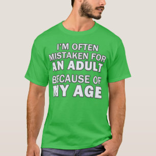 Camiseta Muitas Vezes Sou Confundido Com Um Adulto Por Caus