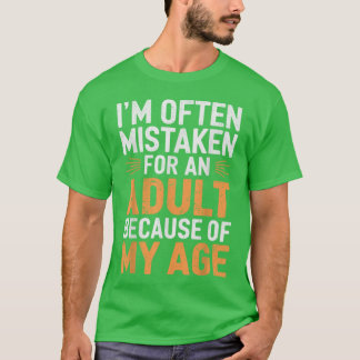 Camiseta Muitas vezes sou confundido com um adulto por caus