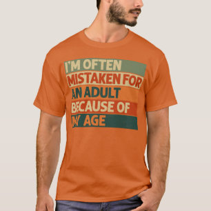 Camiseta Muitas Vezes Sou Confundido Com Um Adulto Por Caus