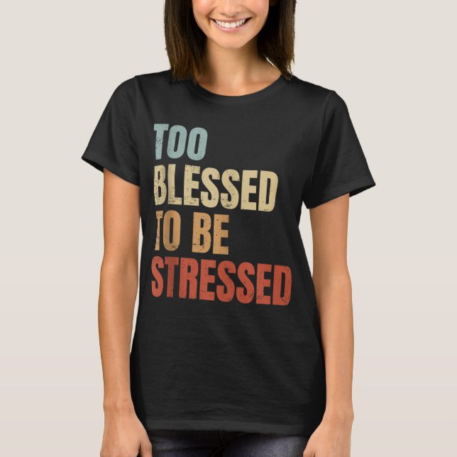 Camiseta Muito Abençoado Para Estressar (Frente)