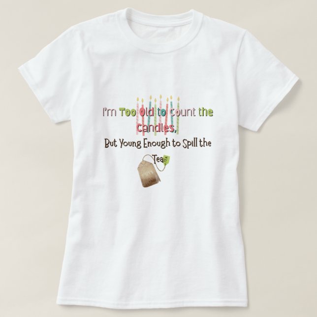 Camiseta Muito antigo para contar as velas (Frente do Design)