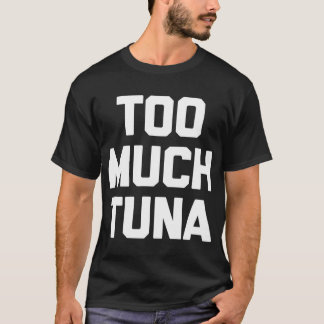 Camiseta Muito atum T-Shirt engraçado dizendo romance sarcá