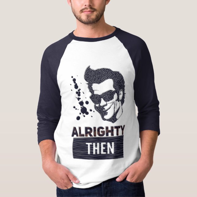 Camiseta Muito bem, então (Frente)