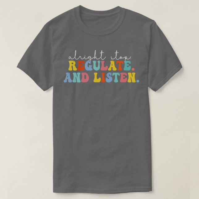 Camiseta Muito Bem, Pare De Regulamentar E Ouça Professora (Frente do Design)