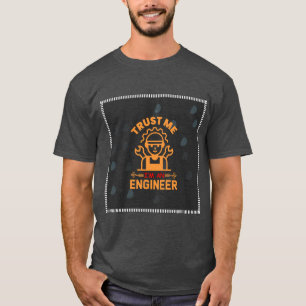 Camiseta Muito bonito Acredite em mim, sou um Engenheiro