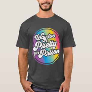 Camiseta Muito Bonito para a prisão Orgulho gay Engraçado s