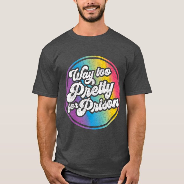 Camiseta Muito Bonito para a prisão Orgulho gay Engraçado s (Frente)