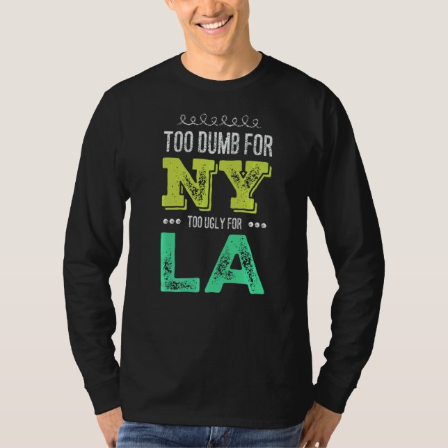 Camiseta Muito Burro Para Nova York Muito Feio Para As Mulh (Frente)