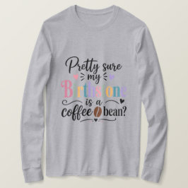 Camiseta Muito Certo de que Minha Pedra Preciosa é um Grão