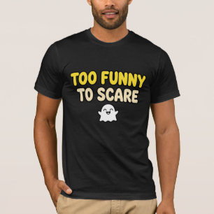 Camiseta Muito engraçado para assustar - Presente engraçado
