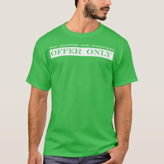 Camiseta muito estranho para a oferta de entrevistas