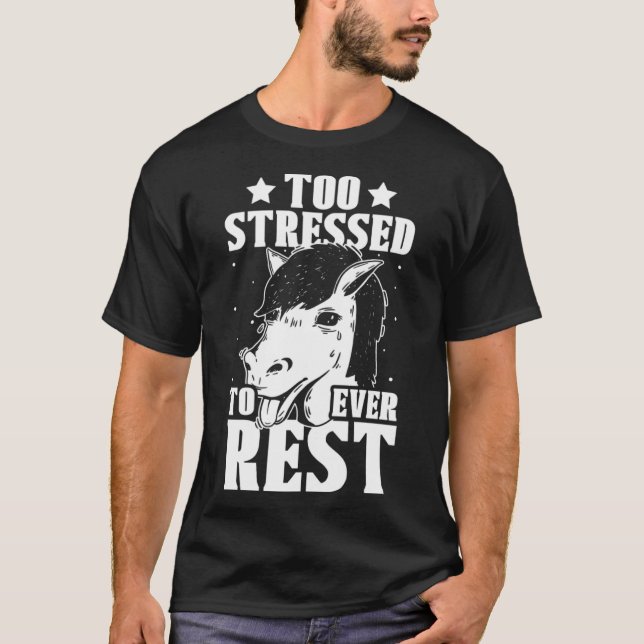 Camiseta Muito Estressado Para Descansar O Estresse Mês H (Frente)