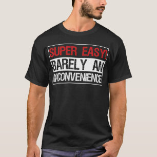Camiseta Muito Fácil Mal Um Inconveniente