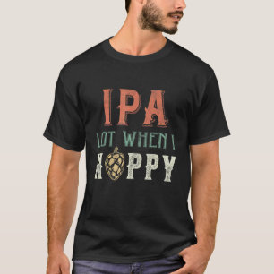 Camiseta Muito Ipa Quando Estou Feliz Vintage Bebendo Lúpul