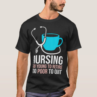 Camiseta Muito Jovem Para Se Aposentar Muito Pobre Para Sai