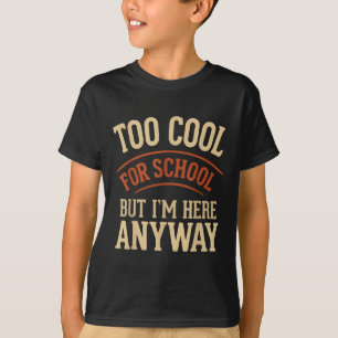 Camiseta Muito Legal Para a Escola Mas Estou Aqui Mesmo 