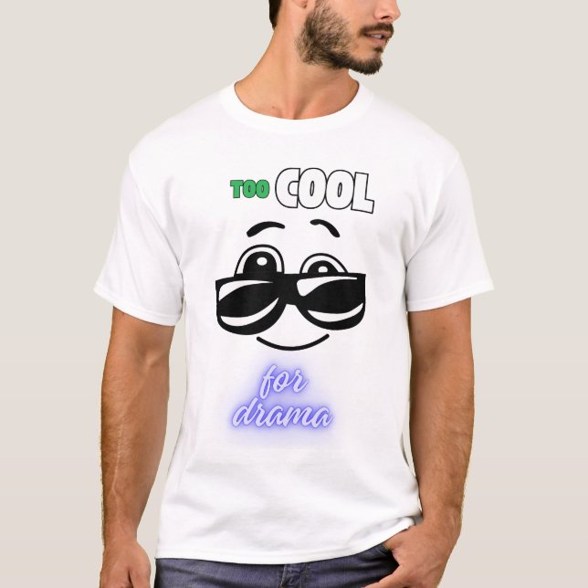 Camiseta Muito Legal para o Drama (Frente)