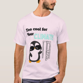 Camiseta Muito Legal para o Seu Clima Pinguim Engraçado