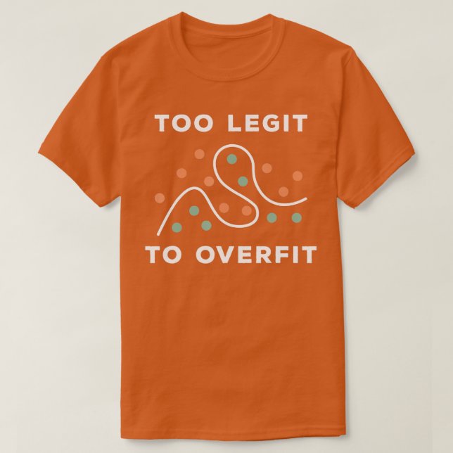 Camiseta Muito Legit do Overfit Funny Deep Learning Science (Frente do Design)