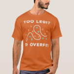 Camiseta Muito Legit do Overfit Funny Deep Learning Science<br><div class="desc">Muito Legit do Ensino Aprofundado Encantado Dom de Ciência de Dados.</div>