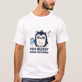 Camiseta Muito Ocupado Fazendo Nada - Café Penguin Sonolent