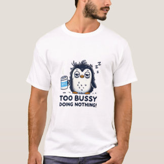 Camiseta Muito Ocupado Fazendo Nada - Café Penguin Sonolent