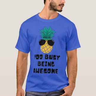Camiseta Muito Ocupado Sendo Incrível