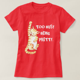 Camiseta "Muito Ocupado Ser Bonito" Engraçado Citação de Ga